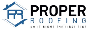 Proper Roofing logo with tagline 'Do it Right the First Time'